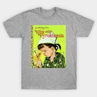 Pyrokinesis T-Shirt